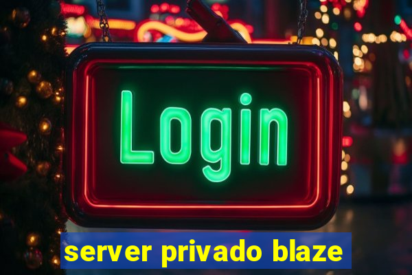 server privado blaze